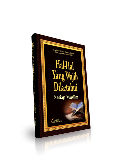 Hal-Hal yang Wajib Diketahui Setiap Muslim