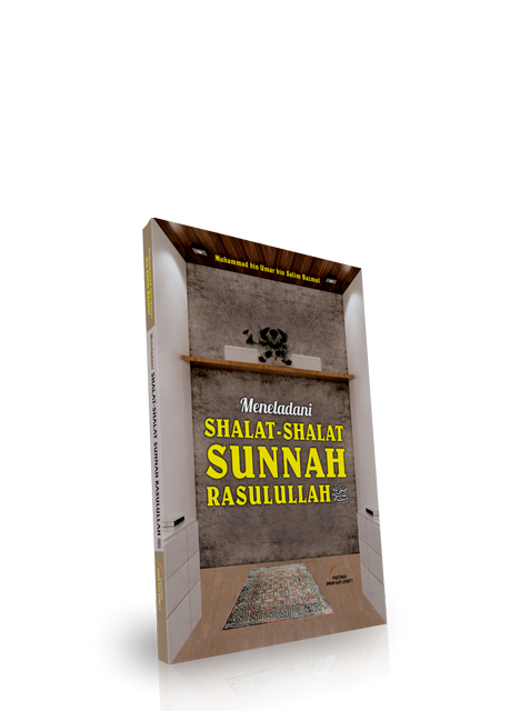Meneladani Shalat Shalat Sunnah Rasulullah