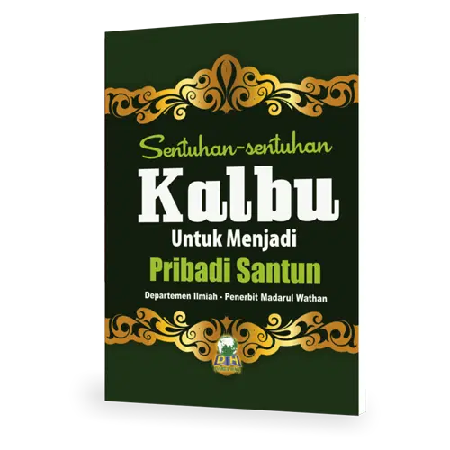 Sentuhan-sentuhan Kalbu Untuk Menjadi Pribadi Santun