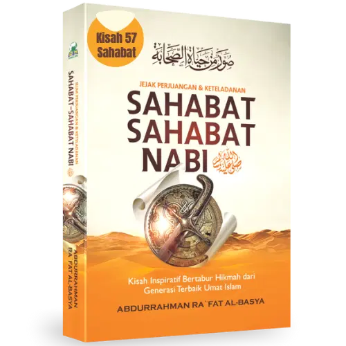 Jejak Perjuangan dan Keteladanan SAHABAT-SAHABAT NABI