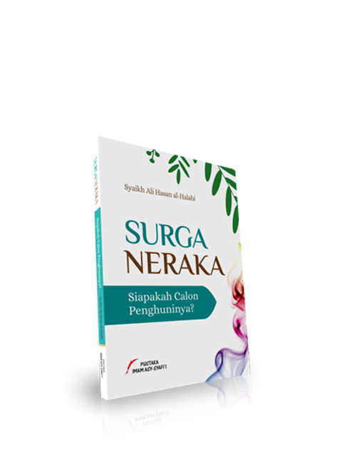 Surga Neraka - Siapakah Calon Penghuninya