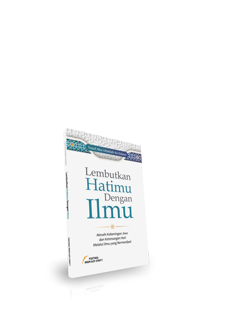 Lembutkan Hatimu dengan Ilmu