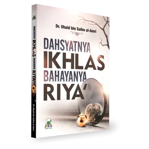 Dahsyatnya Ikhlas Bahayanya Riya