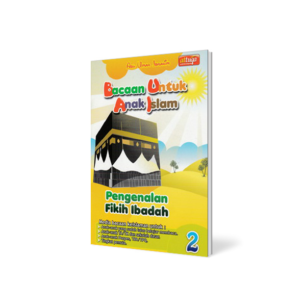 Buku Anak Islam – Bacaan untuk Anak Islam ( BUAI ) Jilid 2 – PENGENALAN FIKIH IBADAH