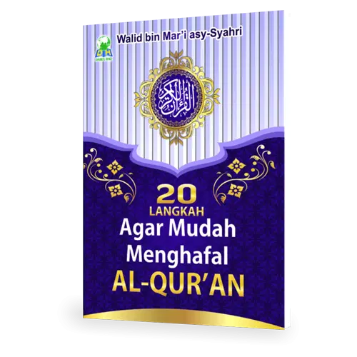 20 Langkah Agar Mudah Menghafal Al-Qur’an