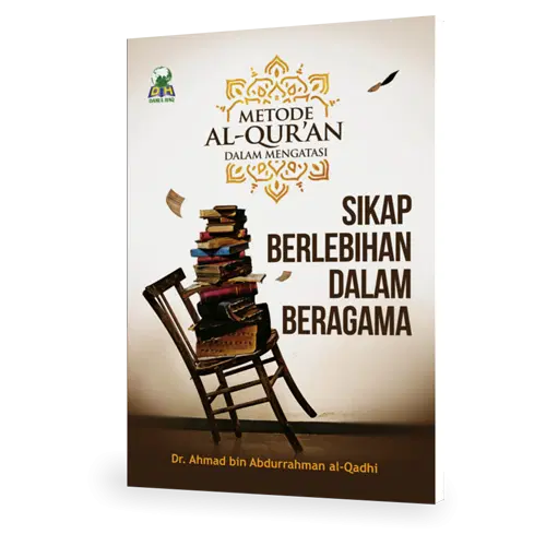 Metode Al-Qur’an Dalam Mengatasi Sikap Berlebihan Dalam Beragama