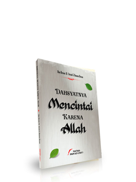 Dahsyatnya Mencintai Karena Allah