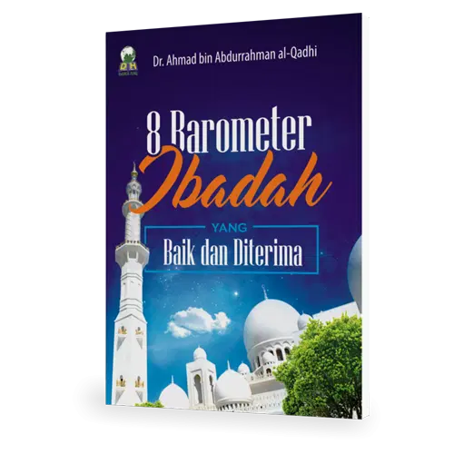 8 Barometer Ibadah Yang Baik & Diterima