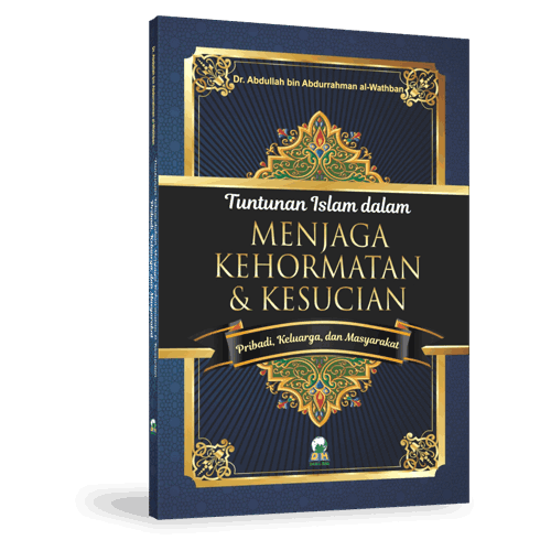 Menjaga Kehormatan & Kesucian Pribadi, Keluarga dan Masyarakat