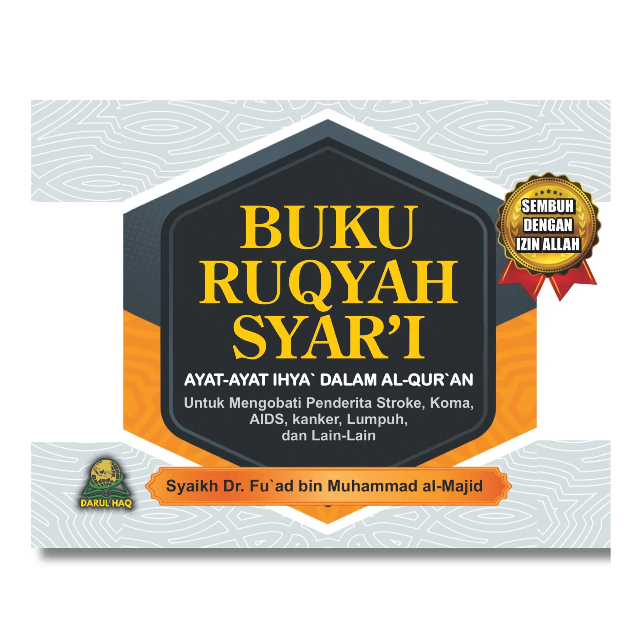 Buku Ruqyah Syar’i – Ayat-ayat Ihya’ dalam al-Qur’an – Untuk Mengobati Penderita Stroke, Koma, AIDS, Kanker, Lumpuh, dan Lain-lain