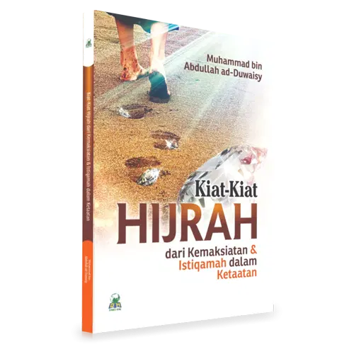 Kiat-Kiat HIJRAH Dari Kemaksiatan & Istiqamah Dalam Ketaatan