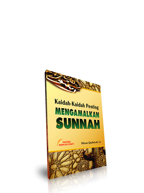 Kaidah Kaidah Penting Mengamalkan Sunnah