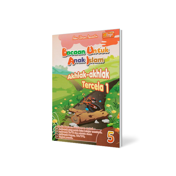Buku Anak Muslim : Bacaan untuk Anak Islam ( BUAI ) Jilid 5 – AKHLAK-AKHLAK TERCELA 1