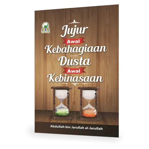 Jujur Awal Kebahagian Dusta Awal Kebinasaan