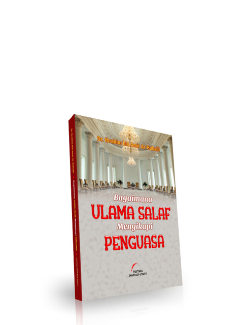 Bagaimana Ulama Salaf Menyikapi Penguasa