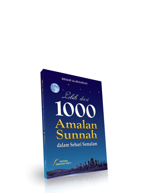 Lebih dari 1000 Amalan Sunnah dalam Sehari Semalam